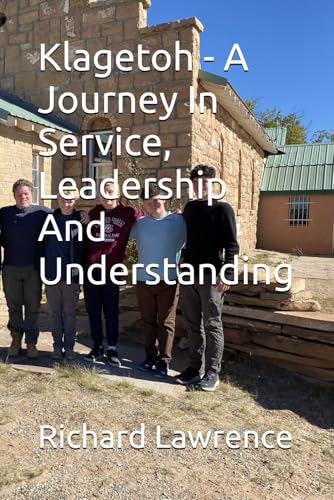 Klagetoh - A Journey In Service, Leadership And Understanding von Independently published