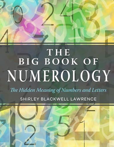 The Big Book of Numerology: The Hidden Meaning of Numbers and Letters (Weiser Big Book)