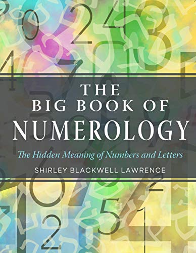 The Big Book of Numerology: The Hidden Meaning of Numbers and Letters (Weiser Big Book)