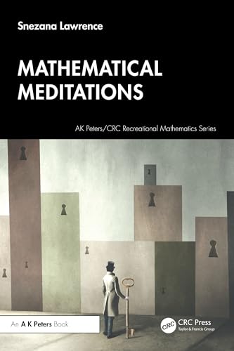 Mathematical Meditations (AK Peters/CRC Recreational Mathematics) von A K Peters/CRC Press