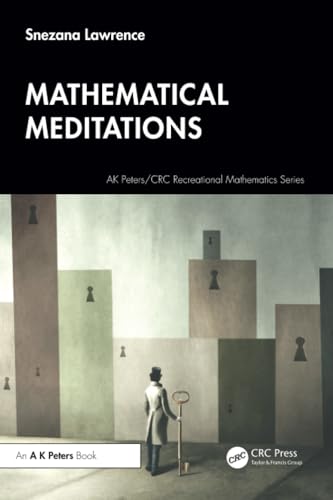 Mathematical Meditations (AK Peters/CRC Recreational Mathematics) von A K Peters/CRC Press