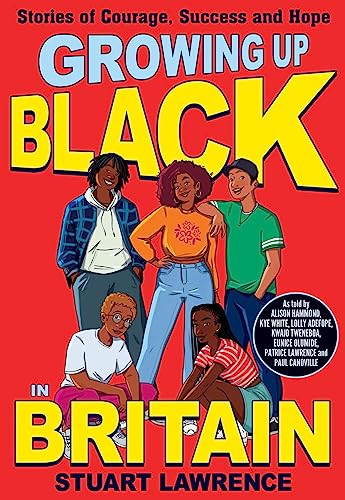 Growing Up Black in Britain: Stories of courage, success and hope von Scholastic
