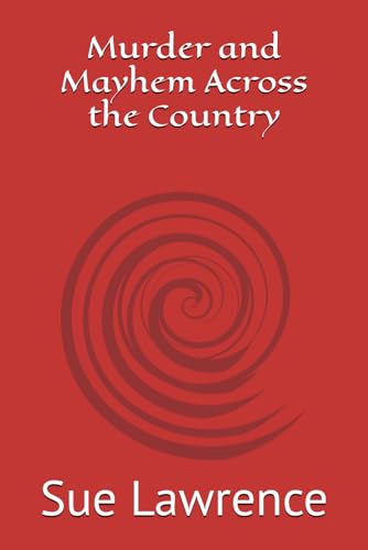 Murder and Mayhem Across the Country von Independently published