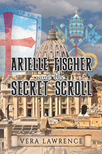 Arielle Fischer and the Secret Scroll von Austin Macauley Publishers