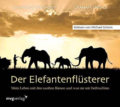 Der Elefantenflüsterer: Mein Leben mit den sanften Riesen und was sie mir beibrachten von Audio Verlag München