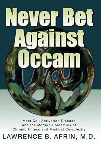 Never Bet Against Occam: Mast Cell Activation Disease and the Modern Epidemics of Chronic Illness and Medical Complexity