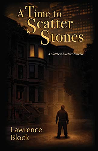 A Time to Scatter Stones: A Matthew Scudder Novella A Time to Scatter Stones: A Matthew Scudder Novella von Independently Published