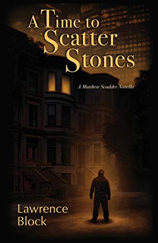 A Time to Scatter Stones: A Matthew Scudder Novella von Independently Published