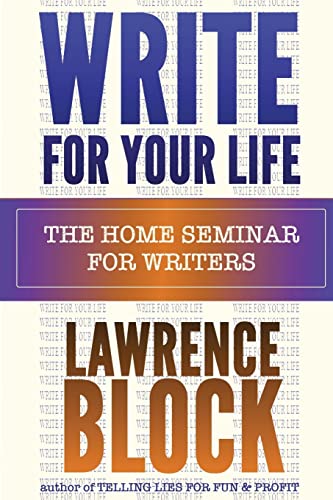 Write For Your Life: The Home Seminar for Writers von CREATESPACE