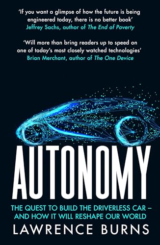 Autonomy: The Quest to Build the Driverless Car and How It Will Reshape Our World von William Collins