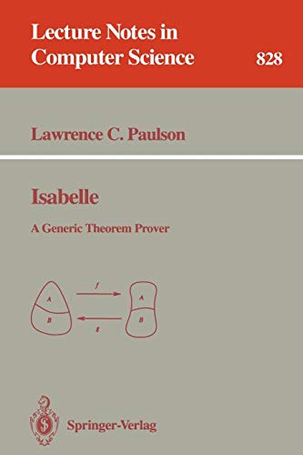 Isabelle: A Generic Theorem Prover (Lecture Notes in Computer Science) von Springer