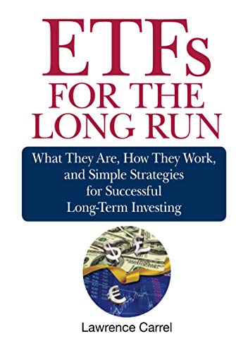 ETFs for the Long Run: What They Are, How They Work, and Simple Strategies for Successful Long-Term Investing von Wiley