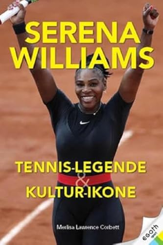 Serena Wiliams: Tennis-Champion, Sport-Legende & Kultur-Ikone. Grand-Slam-Siege & Olympia-Erfolge: alle Stationen ihrer Karriere I Ihr Kampf gegen Rassismus & für female Empowerment I Biografie Serena Wiliams: Tennis-Champion, Sport-Legende & Kultur-Ikone. Grand-Slam-Siege & Olympia-Erfolge: alle Stationen ihrer Karriere I Ihr Kampf gegen Rassismus & für female Empowerment I Biografie