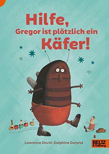Hilfe, Gregor ist plötzlich ein Käfer! (Lust auf Lesen) von Beltz GmbH, Julius