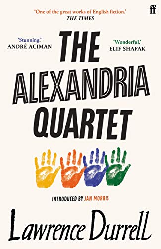 The Alexandria Quartet: Justine, Balthazar, Mountolive, Clea von Faber & Faber