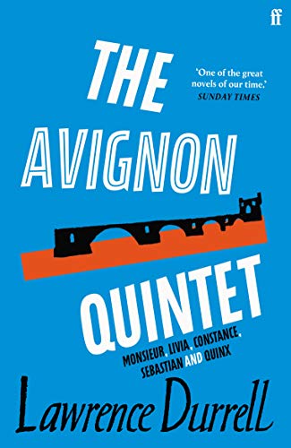 The Avignon Quintet: Monsieur, Livia, Constance, Sebastian and Quinx von Faber & Faber