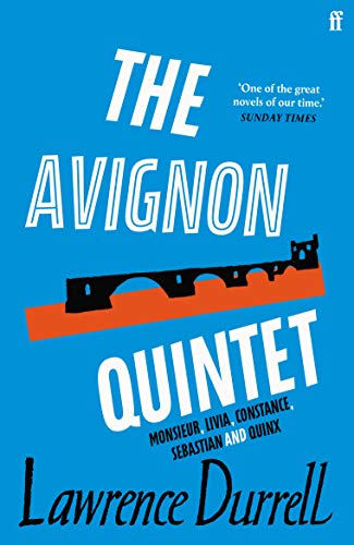 The Avignon Quintet: Monsieur, Livia, Constance, Sebastian and Quinx The Avignon Quintet: Monsieur, Livia, Constance, Sebastian and Quinx von Faber & Faber