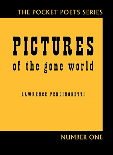 Pictures of the Gone World: 60th Anniversary Edition (City Lights Pocket Poets Series, Band 1) von City Lights Publishers