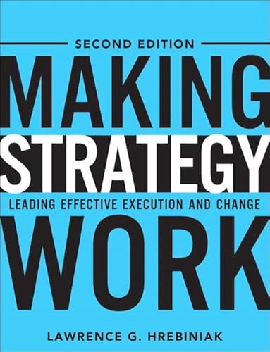 Making Strategy Work: Leading Effective Execution and Change von Pearson FT Press