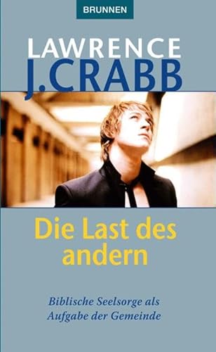 Die Last des anderen: Biblische Seelsorge als Aufgabe der Gemeinde von fontis