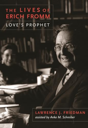 Lives of Erich Fromm: Love's Prophet