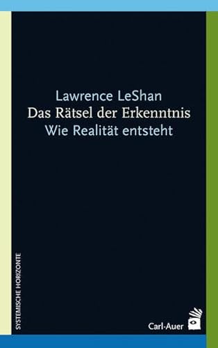 Das Rätsel der Erkenntnis: Wie Realität entsteht von Auer-System-Verlag, Carl