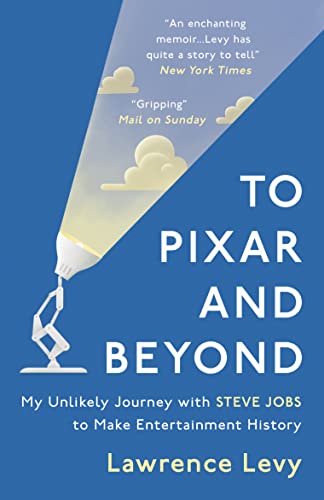 To Pixar and Beyond: My Unlikely Journey with Steve Jobs to Make Entertainment History von Oneworld Publications