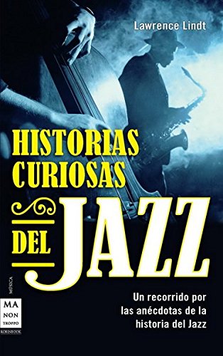 Historias curiosas del jazz (Musica Ma Non Troppo) von Ma Non Troppo