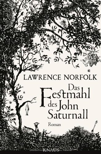 Das Festmahl des John Saturnall: Roman