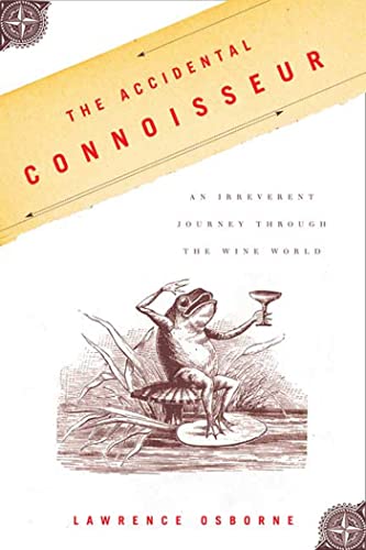 Accidental Connoisseur: An Irreverent Journey Through the Wine World von North Point Press