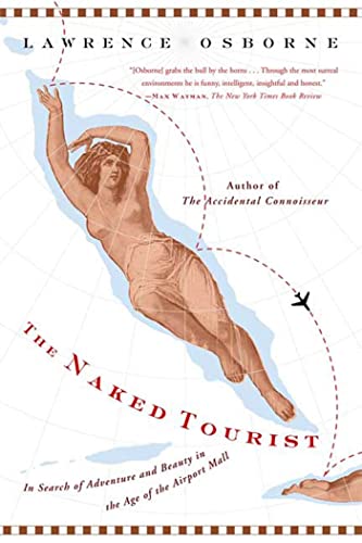 The Naked Tourist: In Search of Adventure and Beauty in the Age of the Airport Mall von St. Martins Press-3PL