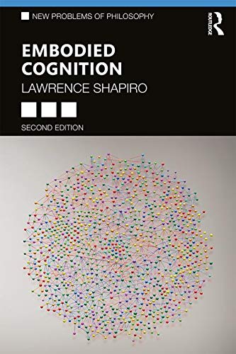 Embodied Cognition (New Problems of Philosophy) von Routledge
