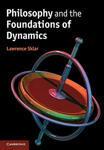 Philosophy and the Foundations of Dynamics von Cambridge University Press