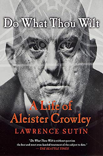 DO WHAT THOU WILT P: A Life of Aleister Crowley