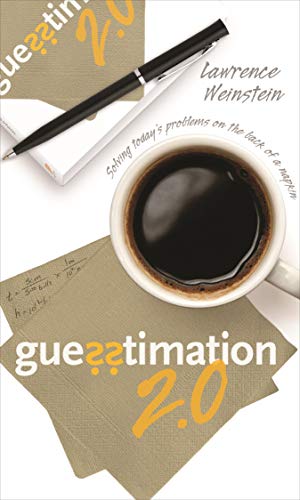 Guesstimation 2.0: Solving Today's Problems on the Back of a Napkin von Princeton University Press