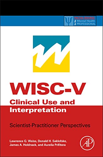 WISC-V Assessment and Interpretation: Scientist-Practitioner Perspectives (Practical Resources for the Mental Health Professional) von Academic Press