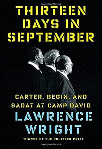 Thirteen Days in September: Carter, Begin, and Sadat at Camp David Thirteen Days in September: Carter, Begin, and Sadat at Camp David