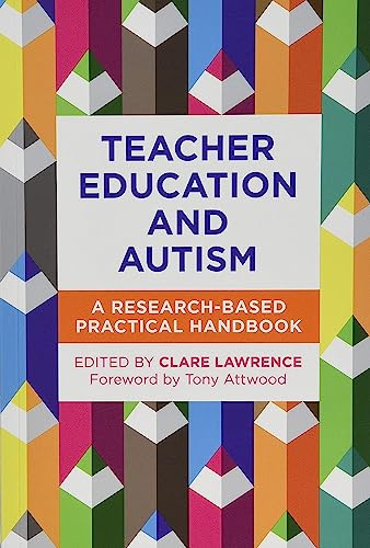 Teacher Education and Autism: A Research-based Practical Handbook