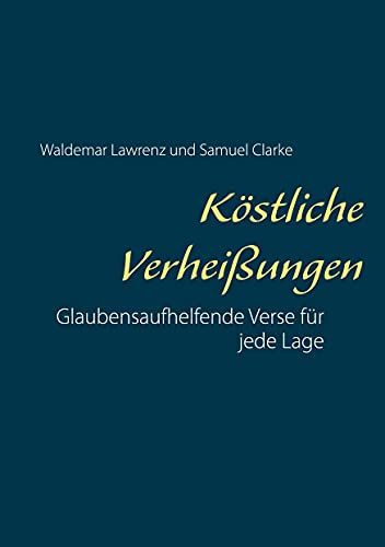 Köstliche Verheißungen: Glaubensaufhelfende Verse für jede Lage von Books on Demand GmbH