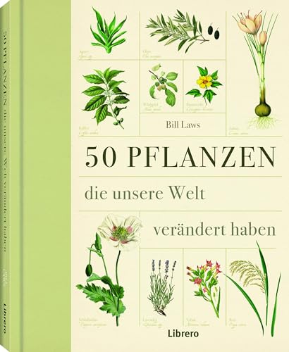 50 Pflanzen: 50 Pflanzen die die Welt verändern von Librero