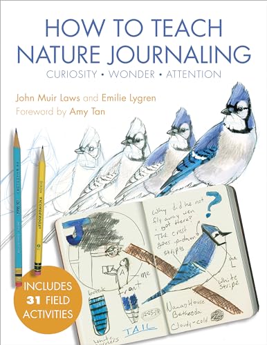 How to Teach Nature Journaling: Curiosity, Wonder, Attention von Heyday Books