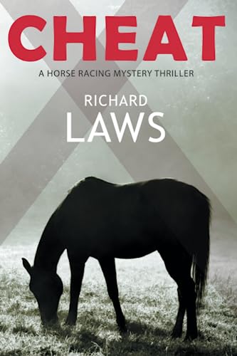Cheat: A British Horseracing Mystery Thriller