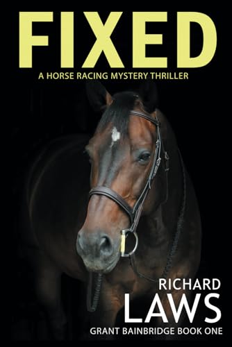 Fixed: Book 1 in the Grant Bainbridge series: Grant Bainbridge Book One - A horse racing mystery thriller von Five Furlongs