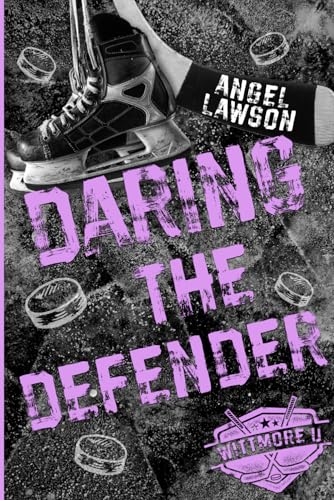 Daring the Defender: Wittmore U Hockey Daring the Defender: Wittmore U Hockey von Independently published