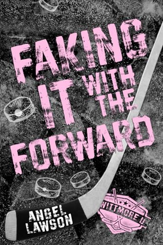 Faking It with the Forward: Wittmore U Hockey