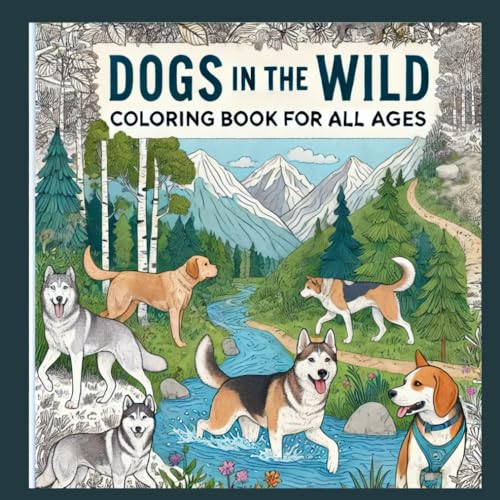 Dogs in the Wild: Coloring Book for All Ages (In the Wild: Coloring Books for All Ages) von Independently published