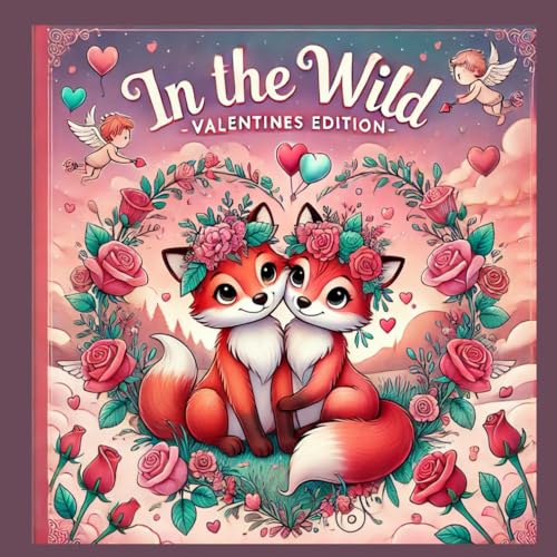 In The Wild: Valentines Edition (In the Wild: Coloring Books for All Ages) von Independently published