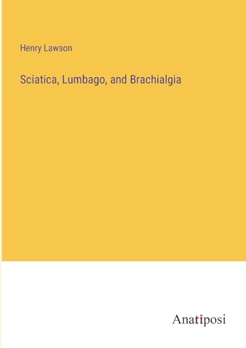 Sciatica, Lumbago, and Brachialgia von Anatiposi Verlag