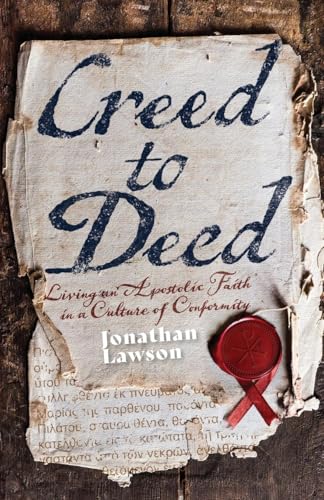 Creed to Deed: Living an Apostolic Faith in a Culture of Conformity von Invite Press