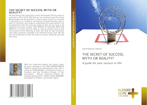 THE SECRET OF SUCCESS, MYTH OR REALITY?: A guide for your success in life! von Blessed Hope Publishing
